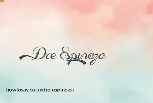 Dre Espinoza