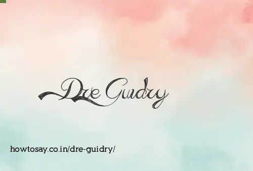 Dre Guidry