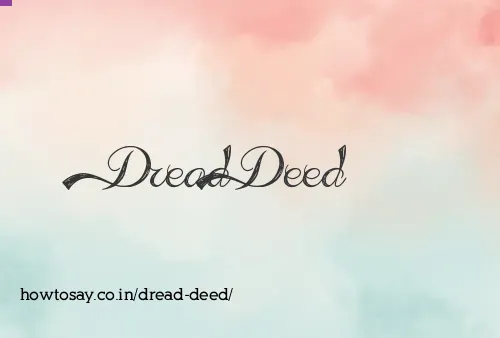 Dread Deed