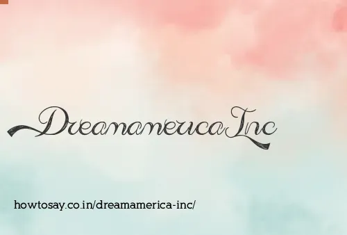 Dreamamerica Inc