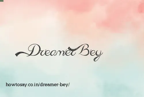 Dreamer Bey