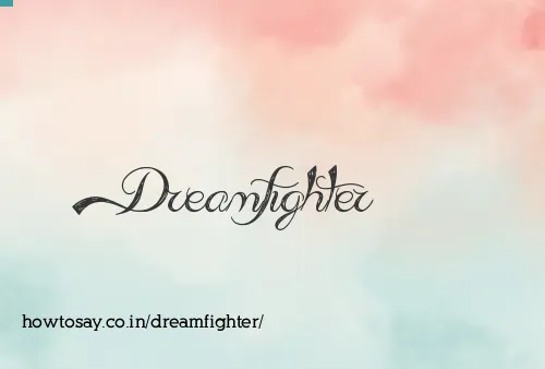 Dreamfighter