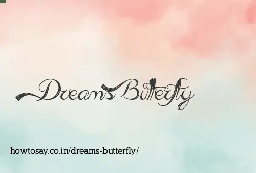 Dreams Butterfly
