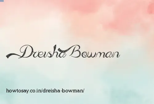 Dreisha Bowman