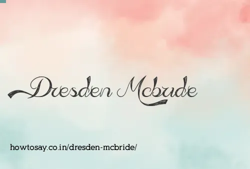Dresden Mcbride