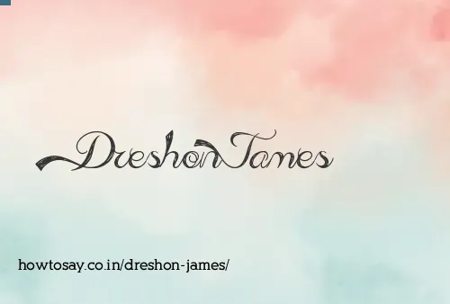 Dreshon James