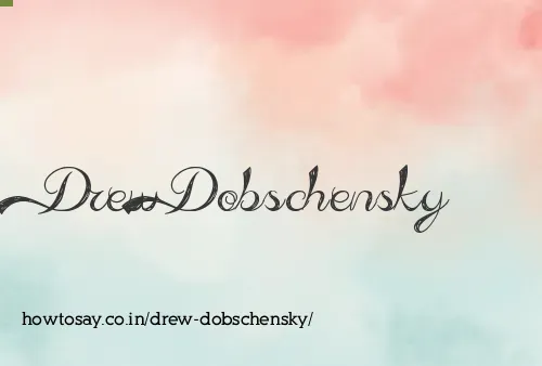 Drew Dobschensky