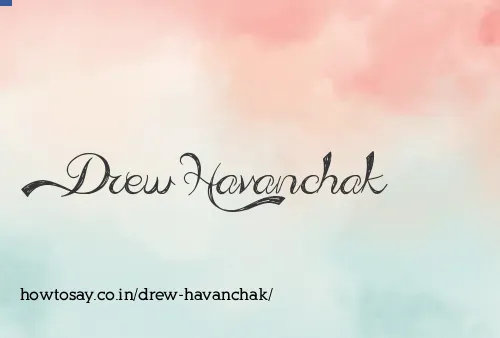Drew Havanchak