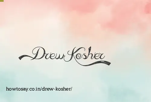 Drew Kosher
