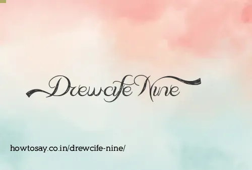 Drewcife Nine
