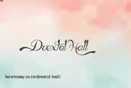 Drextol Hall