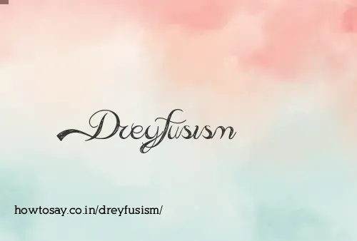 Dreyfusism