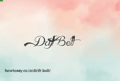 Drift Bolt