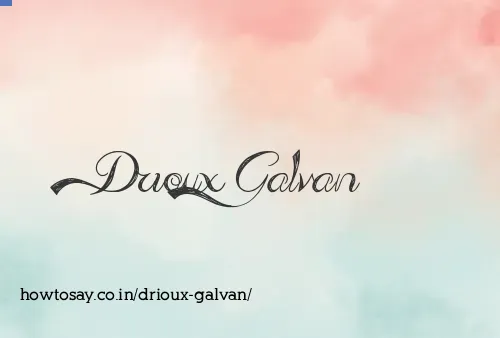 Drioux Galvan