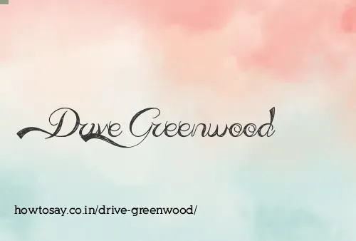 Drive Greenwood