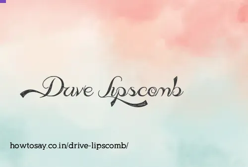 Drive Lipscomb