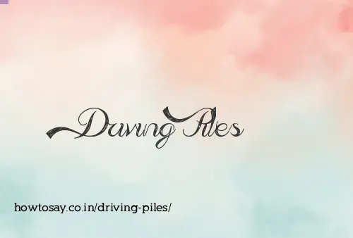 Driving Piles
