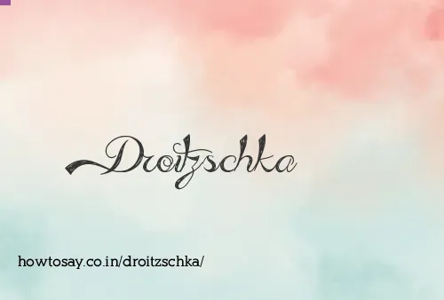 Droitzschka