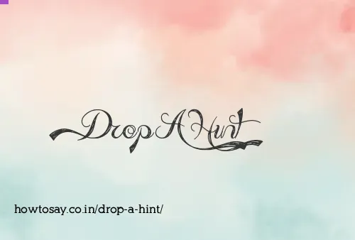 Drop A Hint