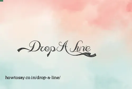 Drop A Line