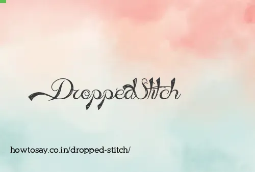 Dropped Stitch