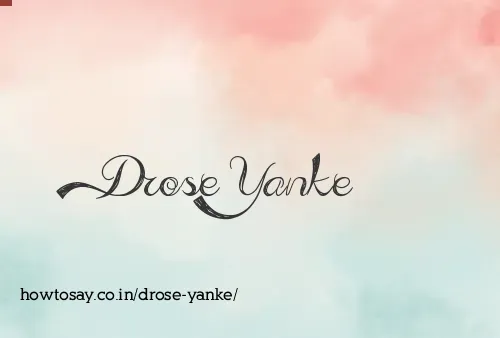 Drose Yanke
