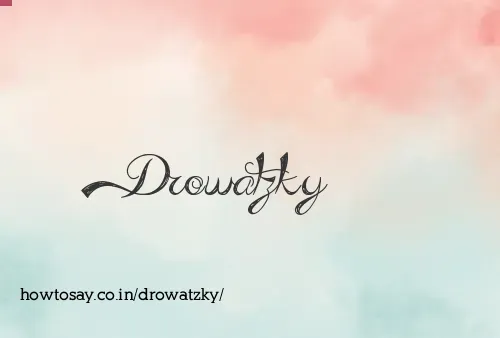 Drowatzky