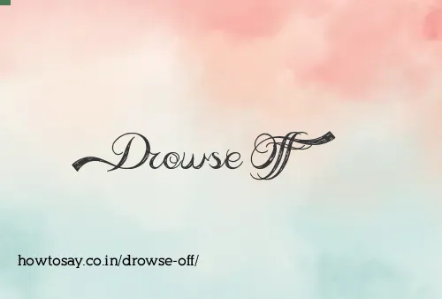 Drowse Off