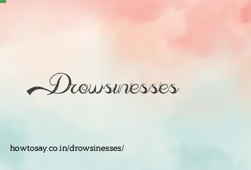 Drowsinesses