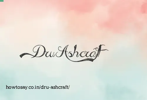 Dru Ashcraft