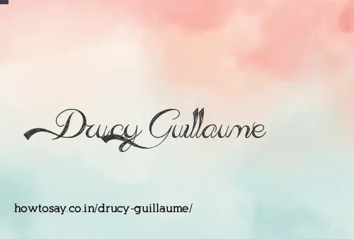 Drucy Guillaume