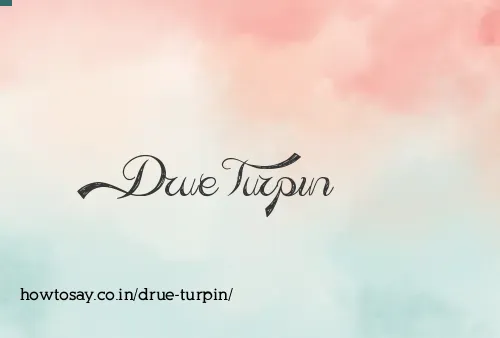 Drue Turpin