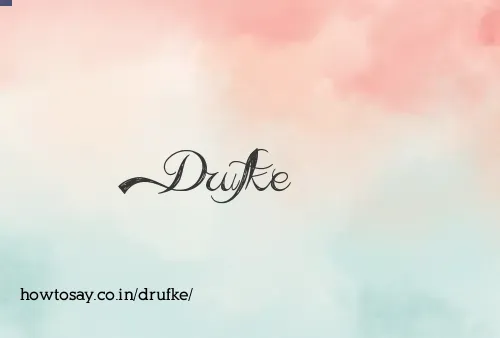 Drufke