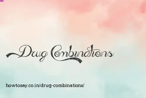 Drug Combinations