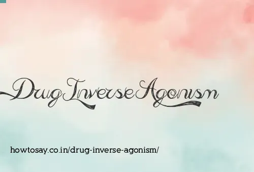 Drug Inverse Agonism