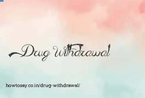 Drug Withdrawal