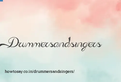 Drummersandsingers