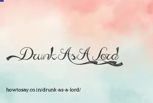 Drunk As A Lord