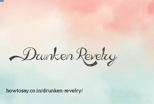 Drunken Revelry