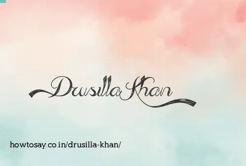 Drusilla Khan