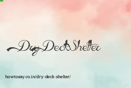 Dry Deck Shelter