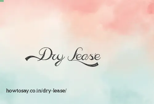 Dry Lease