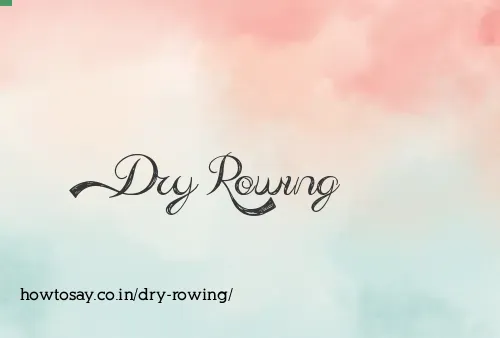 Dry Rowing