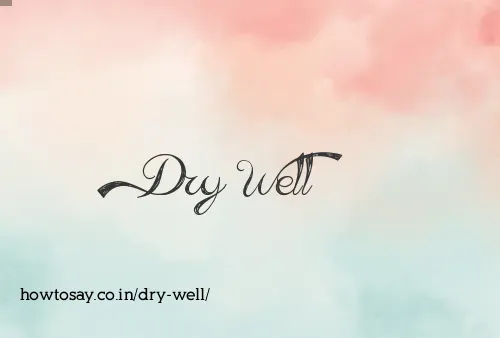 Dry Well