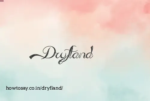 Dryfland