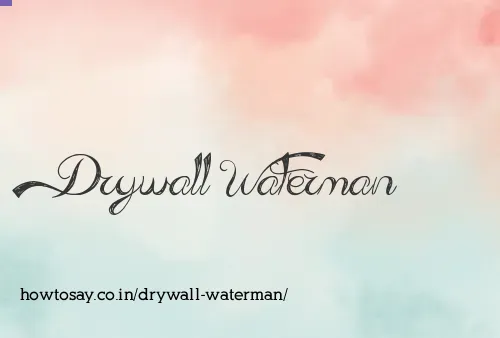 Drywall Waterman