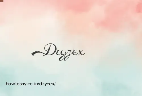 Dryzex