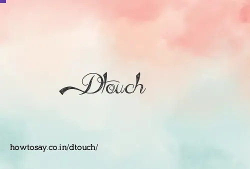 Dtouch