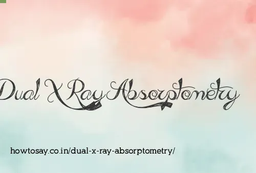 Dual X Ray Absorptometry