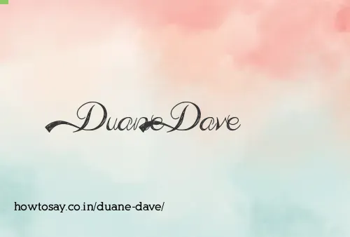 Duane Dave